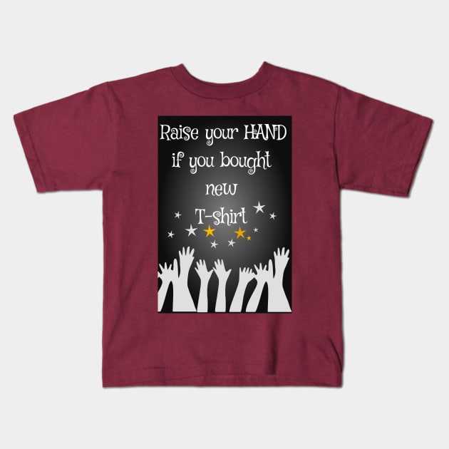 Raise your hand if you Kids T-Shirt by millennial gallery